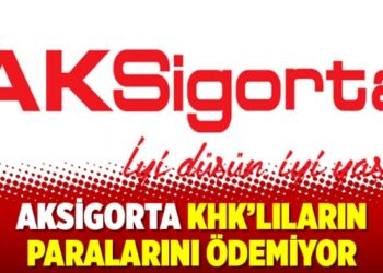 AKsigorta KHK’lıların paralarını ödemiyor