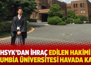 HSYK’dan ihraç edilen hakimi Columbia Üniversitesi havada kaptı