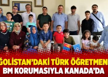 Moğolistan’daki Türk öğretmenler BM korumasıyla Kanada’da