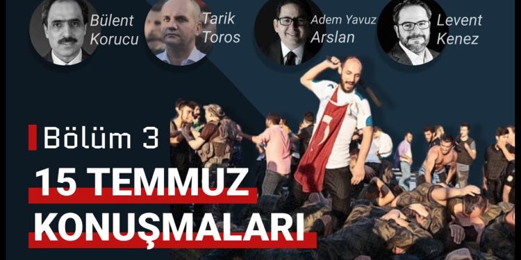 TR724 15 Temmuz konuşmaları- Bölüm 3