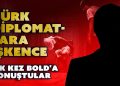 Türk diplomatlara işkence