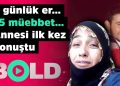 5 günlük er… 15 müebbet… Annesi ilk kez konuştu!