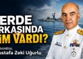 KHK’lı Tümamiral Mustafa Zeki Uğurlu: Hasta bir serdümen gemiyi ele geçirmiş