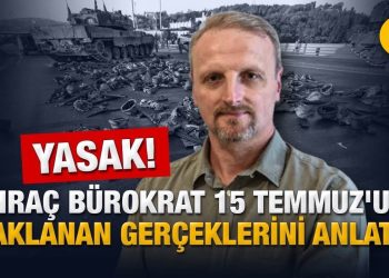 Yasak: İhraç bürokrat 15 Temmuz’un saklanan gerçeklerini anlattı